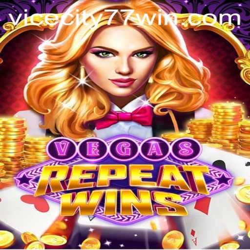 Discover the Thrills of VegasRepeatWins with ViceCity77